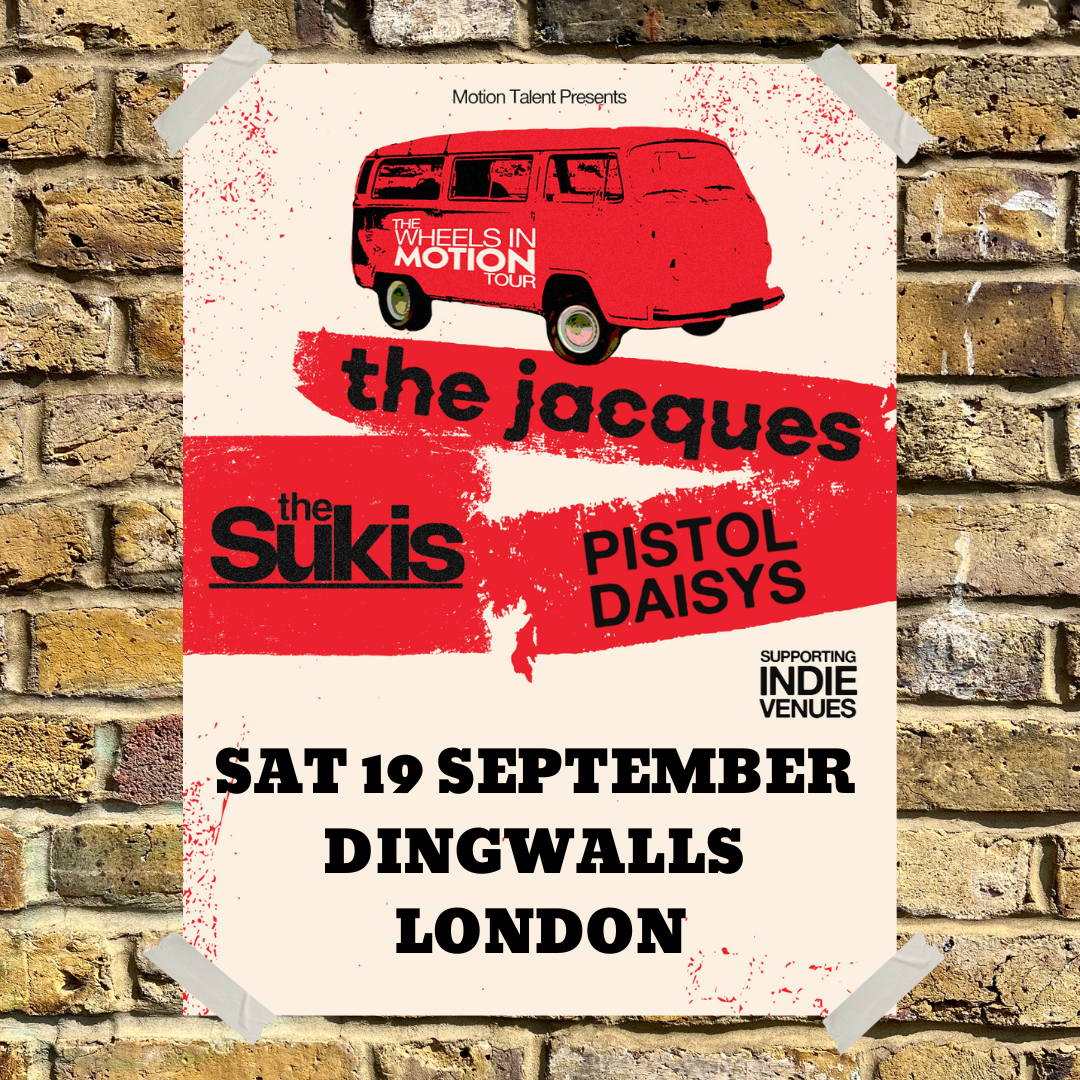 Wheels in Motion Tour: The Jacques, The Sukis and The Pistol Daisys