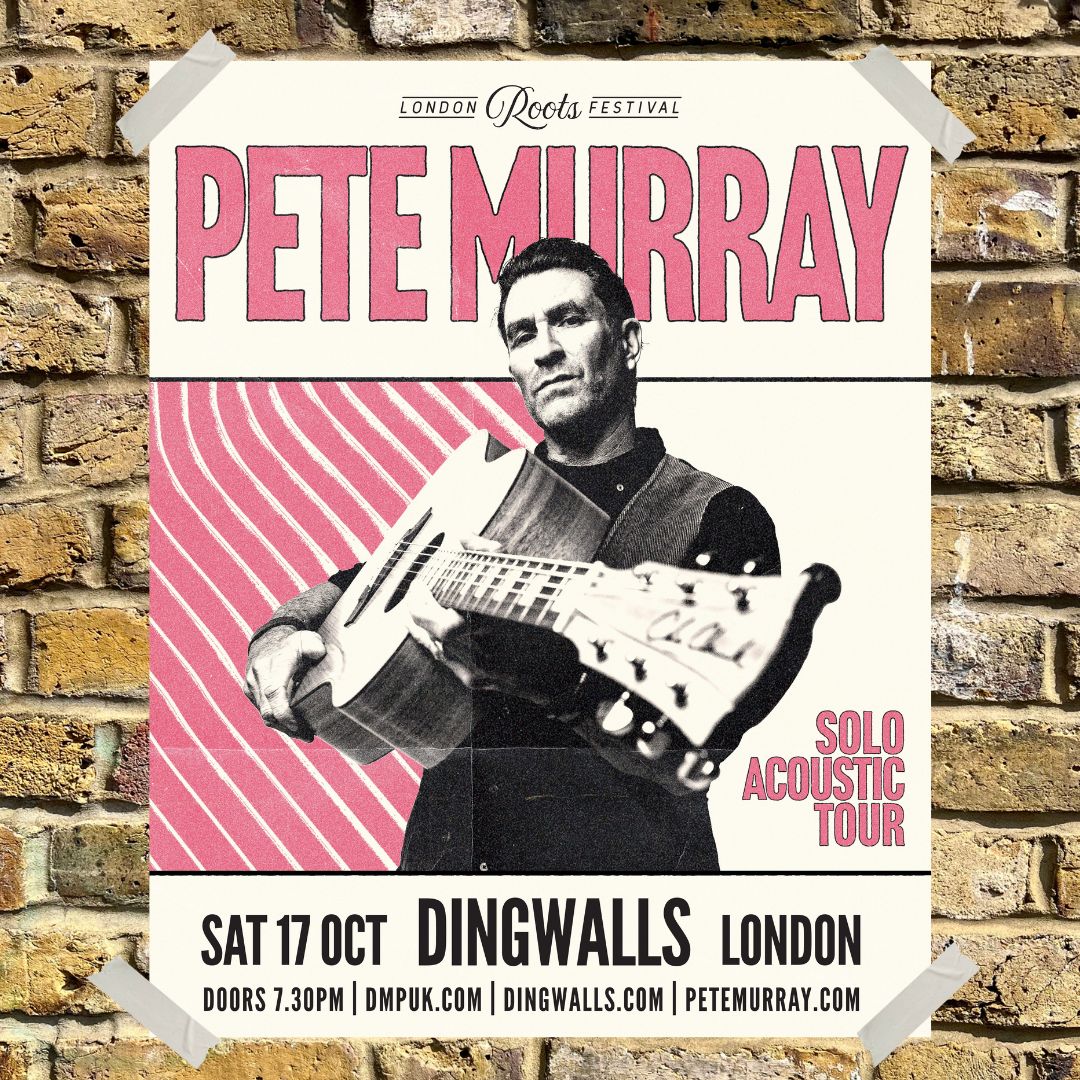The London Roots Festival Presents: Pete Murray + Guests